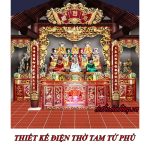 THIẾT KẾ ĐIỆN THỜ TAM TỨ PHỦ