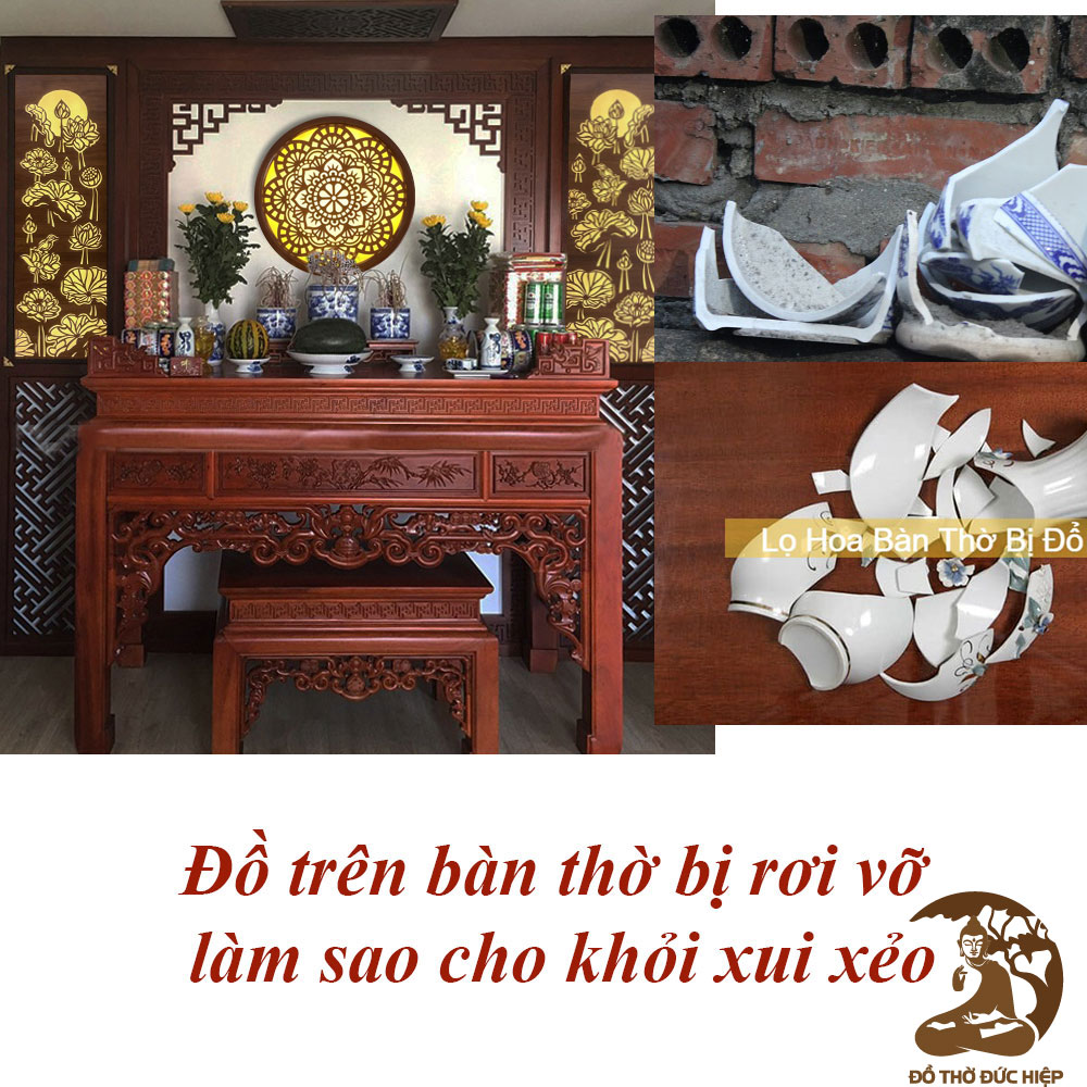 Đồ trên bàn thờ bị rơi vỡ làm sao cho khỏi xui xẻo