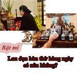 Bật mí - Lau dọn bàn thờ hàng ngày có nên không?