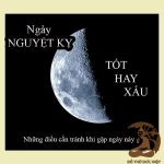 Bật mí - Ngày nguyệt kỵ - Những điều cần tránh khi gặp ngày này