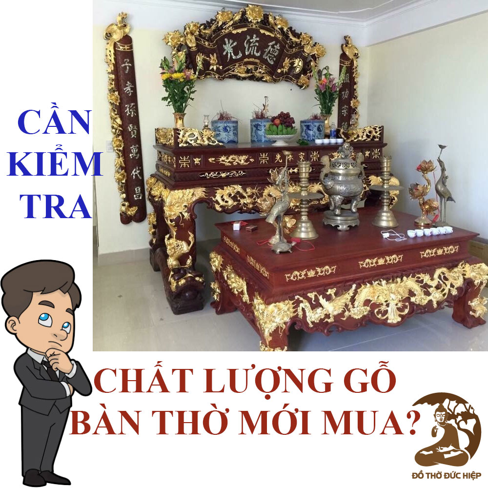 Chất lượng gỗ của bàn thờ mới mua yếu tố quan trọng cần kiểm tra