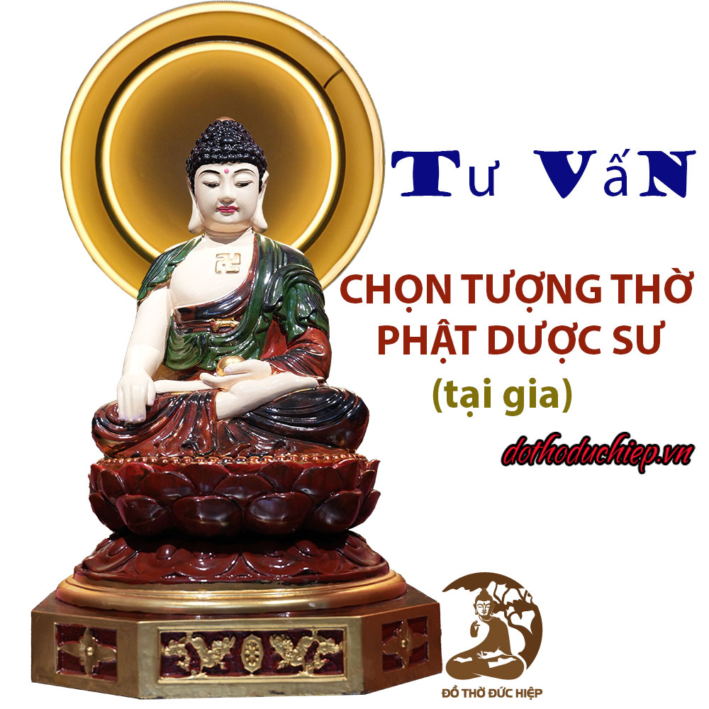 Tư Vấn Chọn Tượng - Thờ Phật Dược Sư Tại Nhà 