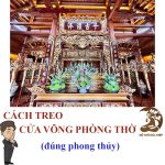 Cách treo cửa võng phòng thờ đúng phong thủy (Bạn có biết?)