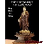 Thỉnh Tượng Phật A Di Đà Đứng Gỗ Theo Yêu Cầu